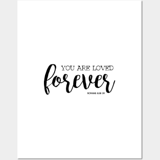 You are loved forever Posters and Art